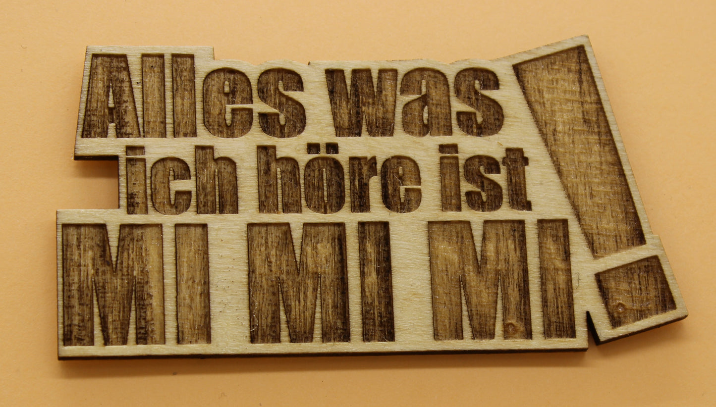 Lasergeschnittener und graviert Holz Magnetpin Alles was ich höre ist Mi Mi Mi ! Das perfekte Statement gegen Mimimi und Dauer-Nörgler