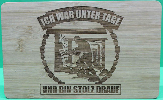 Frühstücksbrett  Motiv Bergbau  Ich war unter Tage Bambus