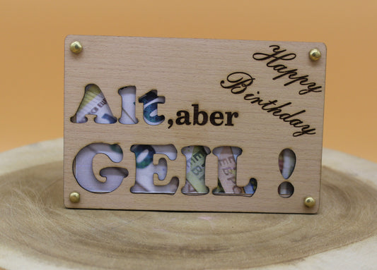 Holz-Geldgeschenk Alt, aber GEIL! Originelle Geburtstagskarte