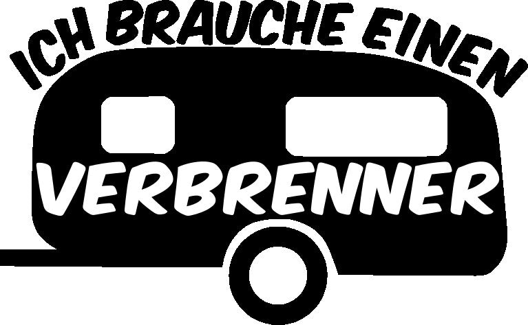 Aufkleber Vinylfolie Spruch ich brauche einen Verbrenner Wohnwagen Gespann Auto 